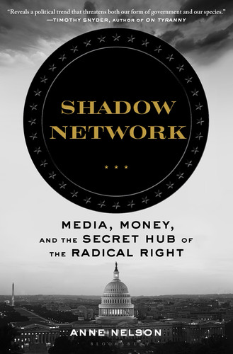 Shadow Network Media, Money, and the Secret Hub of the Radical Right