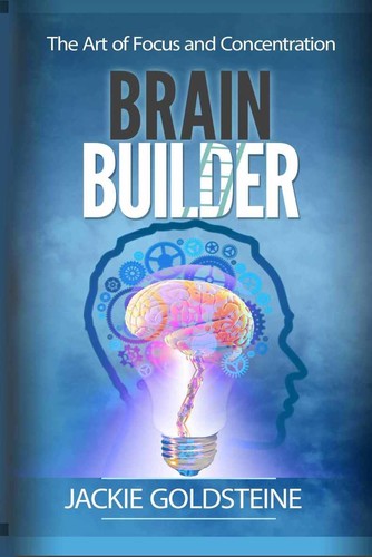 Brain Builder - The Art of Focus and Concentration - Unlocking your Brain Potential