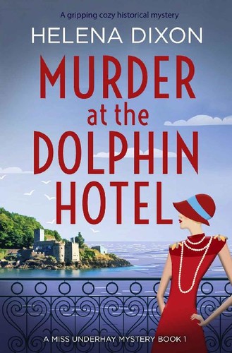 Murder at the Dolphin Hotel by Helena Dixon 
