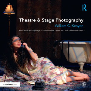 Theatre & Stage Photography - A Guide to Capturing Images of Theatre, Dance, Opera, and Other