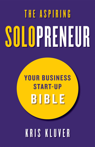 The Aspiring Solopreneur Your Business Start-Up Bible