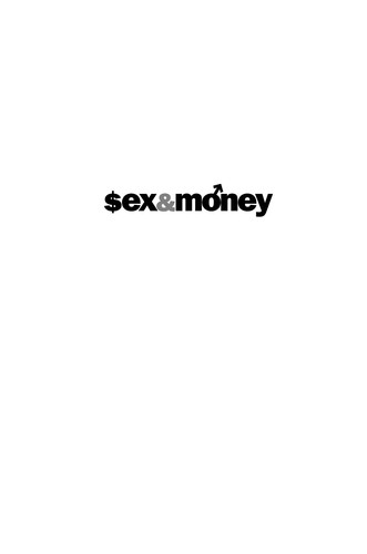 Sex and Money How I Lived, Breathed, Read, Wrote, Loved, Hated, Slept, Dreamed and Drank Men's Ma...