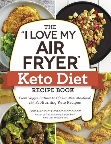 The I Love My Air Fryer Keto Diet Recipe Book