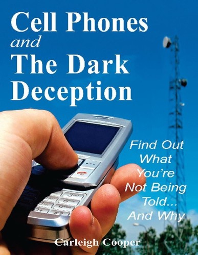 Cell Phones and The Dark Deception