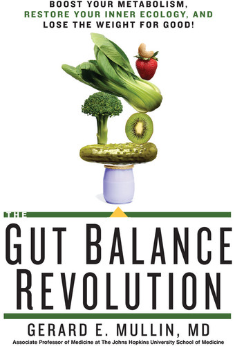 The Gut Balance Revolution Boost Your Metabolism, Restore Your Inner Ecology, and Lose the Weight...