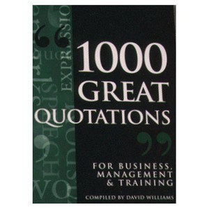 1000 Great Quotations for Business, Management & Training