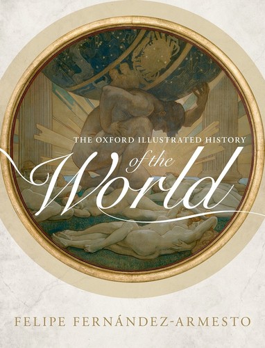 The Oxford Illustrated History of the World (Oxford Illustrated History)
