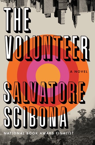 The Volunteer by Salvatore Scibona 