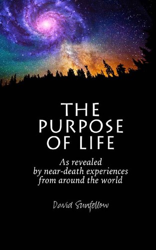 The Purpose of Life by David Sunfellow 