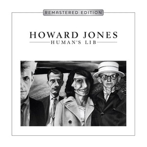 Howard Jones - Human's Lib (Deluxe Remastered & Expanded Edition) (2018) (320)]