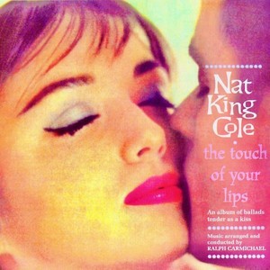 Nat King Cole - The Touch Of Your Lips (1961) (2020) (320)