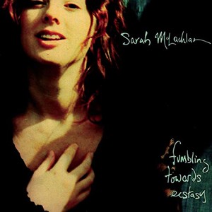 Sarah McLachlan   Fumbling Towards Ecstasy [MP3]