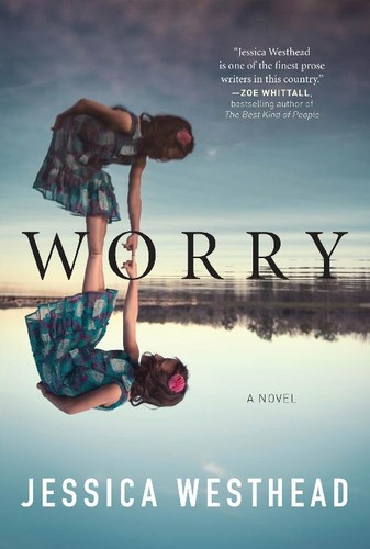 Worry by Jessica Westhead 