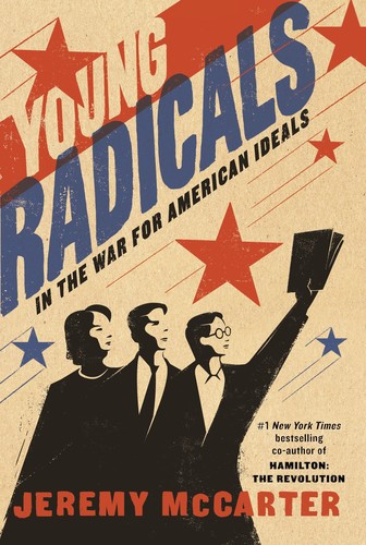 Young Radicals by Jeremy McCarter 