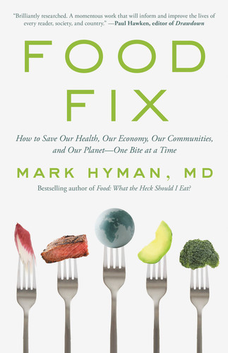Food Fix How to Save Our Health, Our Economy, Our Communities, and Our PlanetOne Bite at a Time