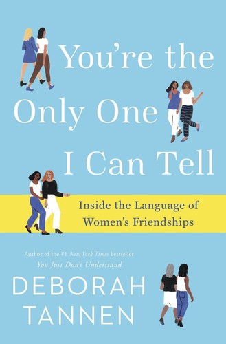 You're the Only One I Can Tell by Deborah Tannen