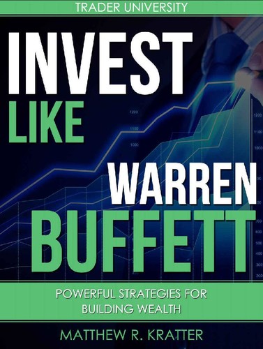 Invest Like Warren Buffett by Matthew R Kratter