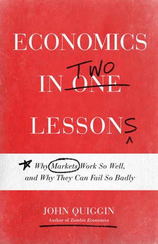 Economics in Two Lessons by John Quiggin PDF